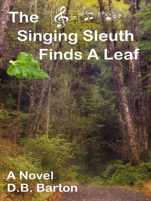 cover image of The Singing Sleuth Finds a Leaf